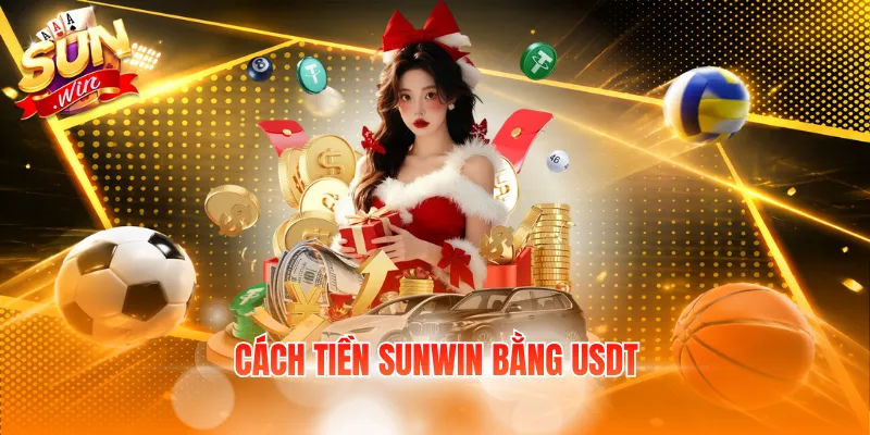 cách tiền SunWin bằng usdt