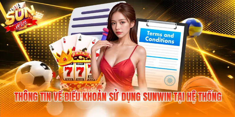 Thông tin về điều khoản sử dụng SUNWIN tại hệ thống